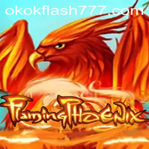 FlamingPhoenix: Descubra o Fascinante Mundo de Aventuras com OKOKFlash