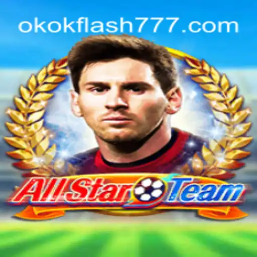 AllStarTeam: Conheça o Novo Fenômeno dos Jogos com OKOKFlash